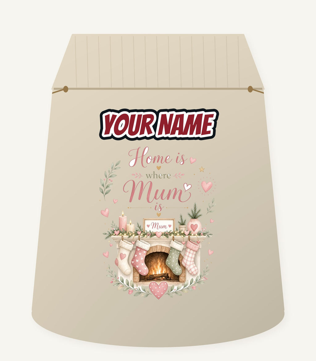 Home Is Where Mum Is Personalised Santa Sack