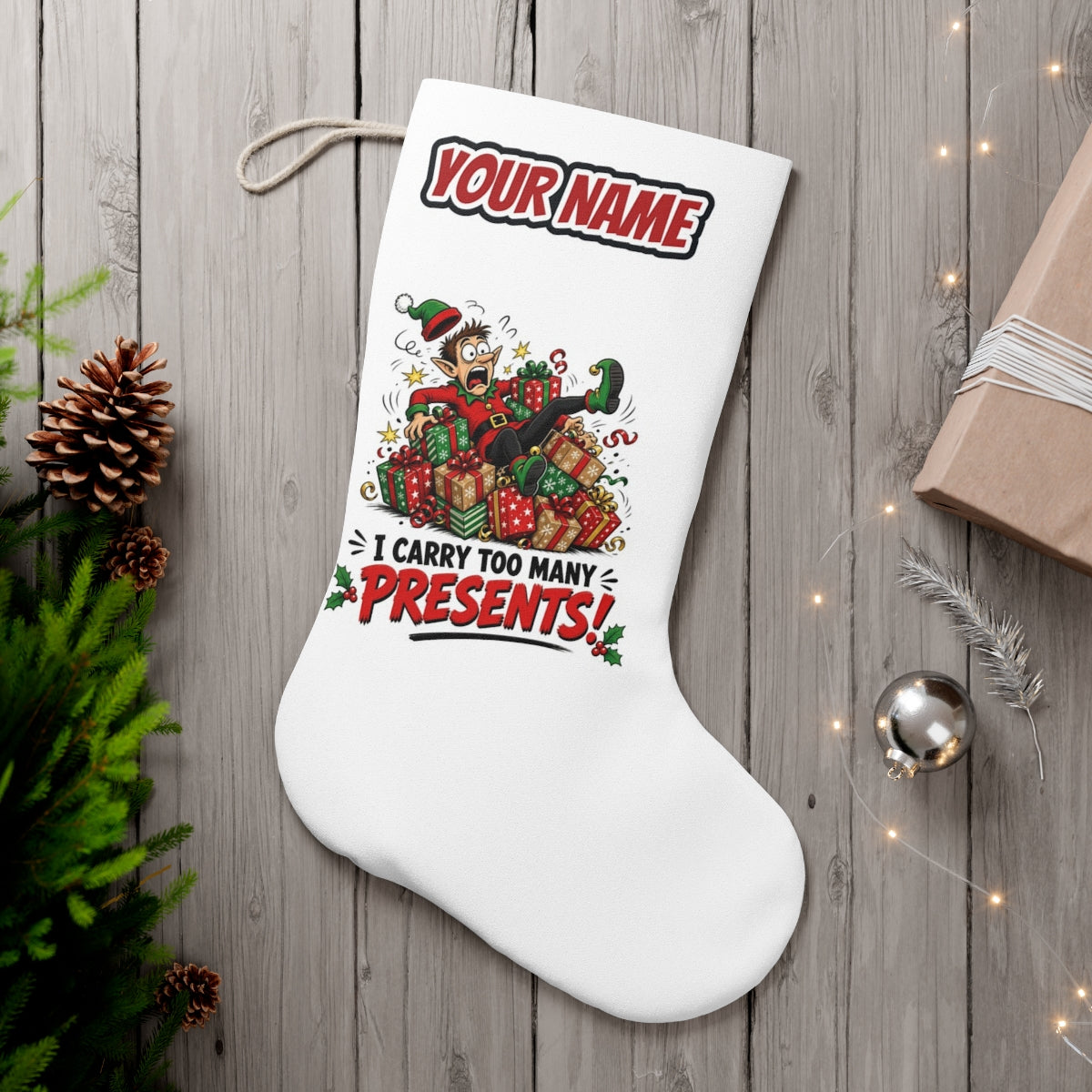 I Carry Too Many Presents personalised Christmas stocking, white, with the name across the top