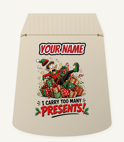 I Carry Too Many Presents Personalised Santa Sack