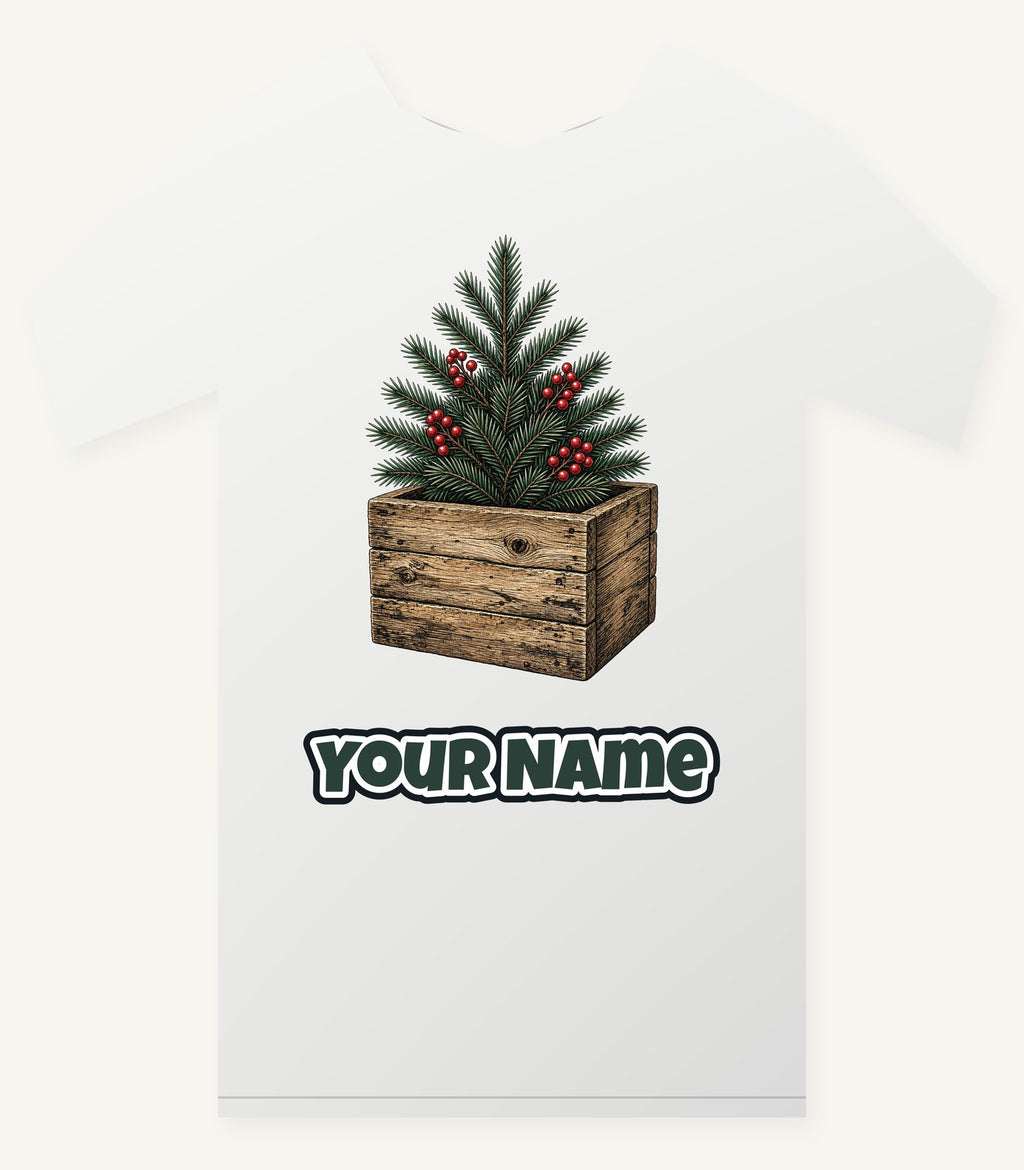 Pine Sprigs In Wooden Crate Personalised Christmas T-Shirt and Hoodie